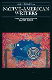 Native American writers / edited and with an introduction by Harold Bloom.