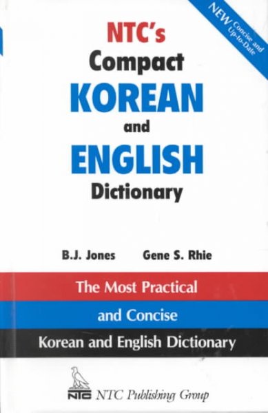 NTC's compact Korean and English dictionary / [edited by] B.J. Jones, Gene S. Rhie.
