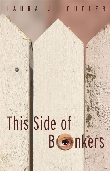 This side of bonkers / by Laura J. Cutler.