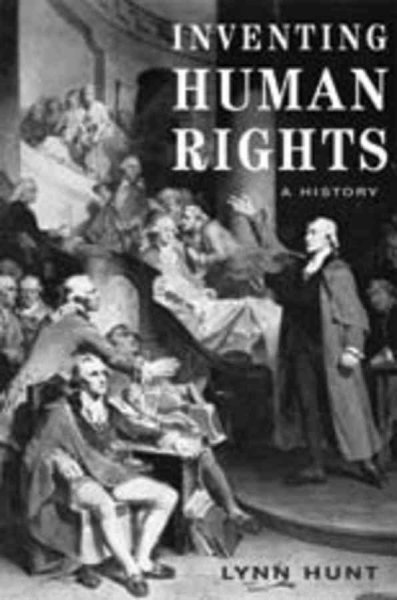 Inventing human rights : a history / Lynn Hunt.