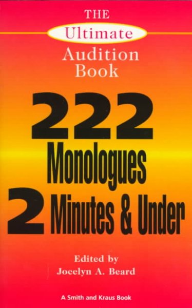 The ultimate audition book : 222 monologues, 2 minutes and under / edited by Jocelyn A. Beard.