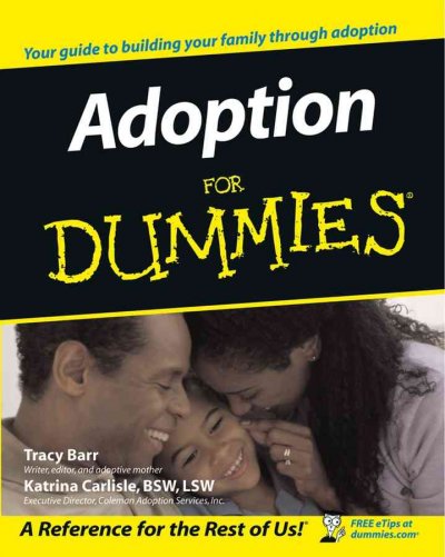 Adoption for dummies / by Tracy Barr and Katrina Carlisle.