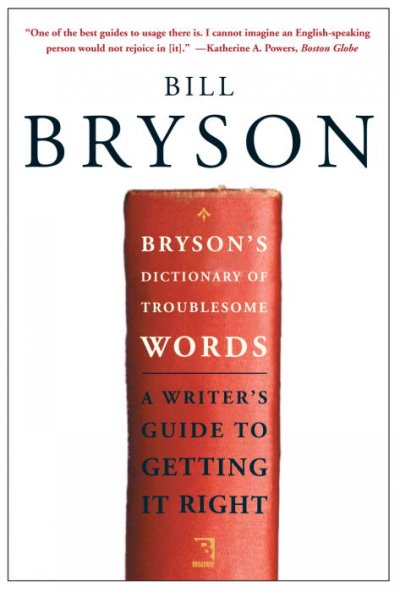 Bryson's dictionary of troublesome words / Bill Bryson.
