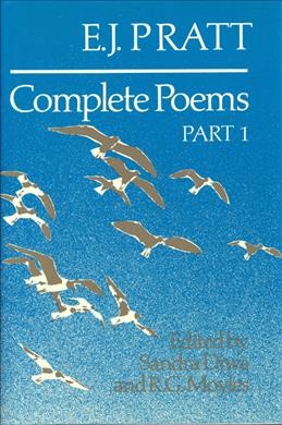Complete poems / E.J. Pratt ; edited by Sandra Djwa and R.G. Moyles.