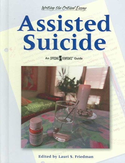 Assisted suicide / Lauri S. Friedman, book editor.