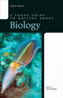 A short guide to writing about biology / Jan A. Pechenik.