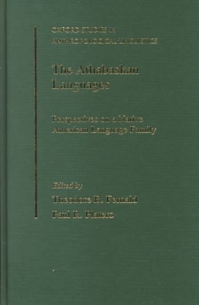 The Athabaskan languages : perspectives on a Native American language family / edited by Theodore B. Fernald, Paul R. Platero.