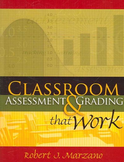 Classroom assessment & grading that work / Robert J. Marzano.