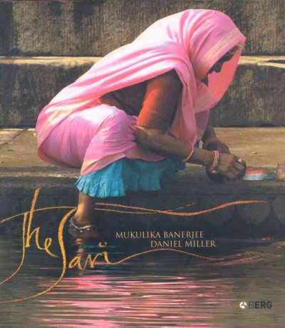 The sari / Mukulika Banerjee and Daniel Miller.