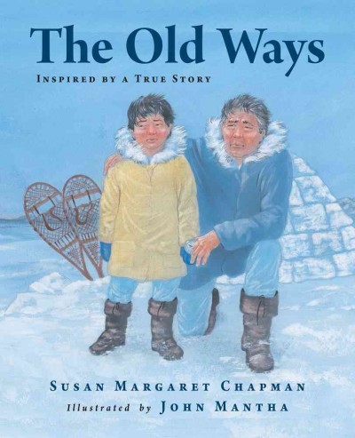 The old ways / Susan Margaret Chapman ; illustrated by John Mantha.