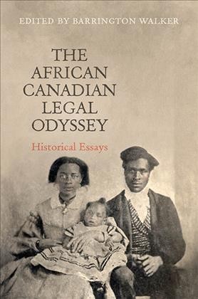 The African Canadian legal odyssey [electronic resource] : historical essays / edited by Barrington Walker.