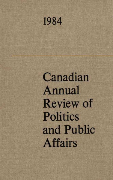 Canadian annual review of politics and public affairs, 1984 [electronic resource] / edited by R.B. Byers.