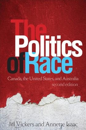 The politics of race [electronic resource] : Canada, the United States, and Australia / Jill Vickers and Annette Isaac.