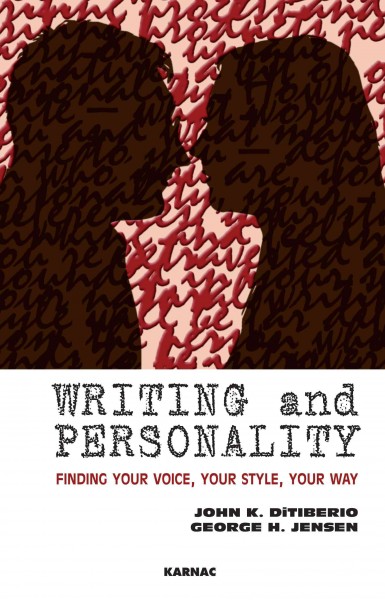 Writing and personality [electronic resource] : finding your voice, your style, your way / John K. DiTiberio and George H. Jensen.