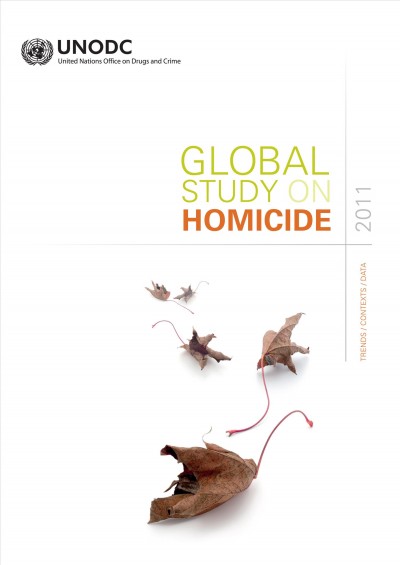 2011 global study on homicide [electronic resource] : trends, contexts, data.