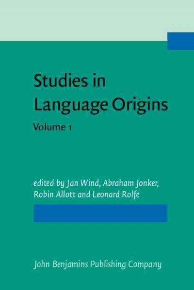 Studies in language origins. Volume 3 [electronic resource] / edited by Jan Wind...[et al.].