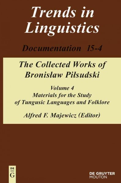 Materials for the study of Tungusic languages and folklore [electronic resource] / reconstructed, translated, and edited by Alfred F. Majewicz ; with the assistance of Larisa V. Ozoliņa ... [et al.].