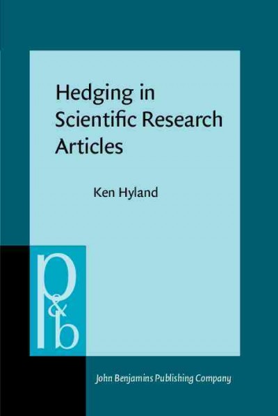 Hedging in scientific research articles [electronic resource] / Ken Hyland.
