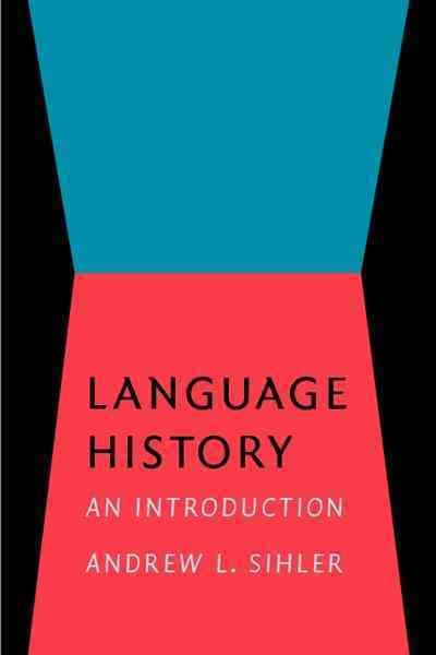 Language history [electronic resource] : an introduction / Andrew L. Sihler.
