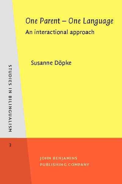 One parent, one language [electronic resource] : an interactional approach / Susanne Döpke.