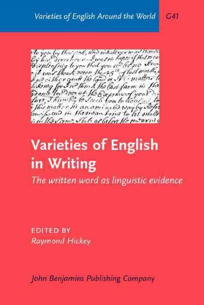 Varieties of English in writing [electronic resource] : the written word as linguistic evidence / edited by Raymond Hickey.