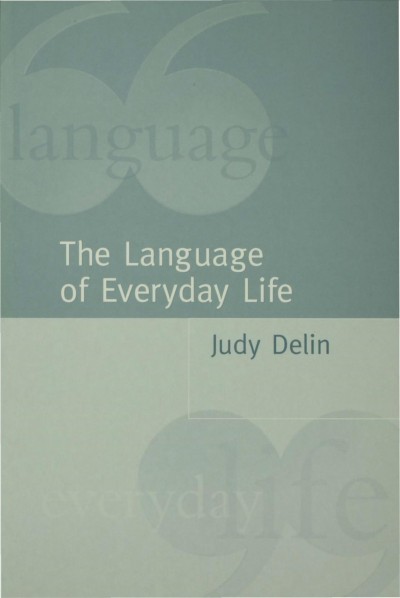 The language of everyday life [electronic resource] : an introduction / Judy Delin.