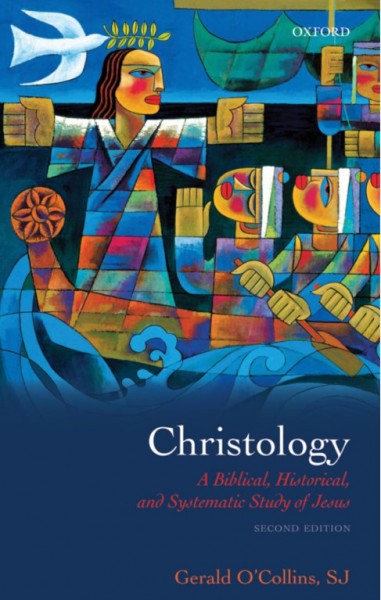 Christology [electronic resource] : a biblical, historical, and systematic study of Jesus / Gerald O'Collins.