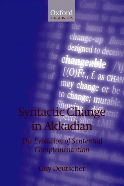 Syntactic change in Akkadian [electronic resource] : the evolution of sentential complementation / Guy Deutscher.