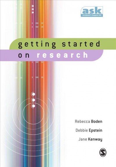 Getting started on research [electronic resource] / Rebecca Boden, Jane Kenway, Debbie Epstein.