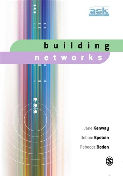 Building networks [electronic resource] / Jane Kenway, Debbie Epstein, Rebecca Boden.