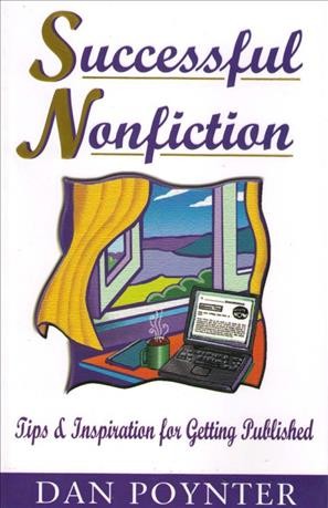 Successful nonfiction [electronic resource] : tips and inspiration for getting published / Dan Poynter.