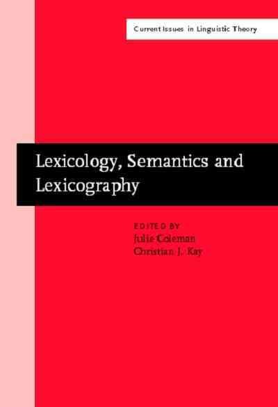 Lexicology, semantics, and lexicography [electronic resource] : selected papers from the fourth G.L. Brook Symposium, Manchester, August 1998 / edited by Julie Coleman, Christian J. Kay.