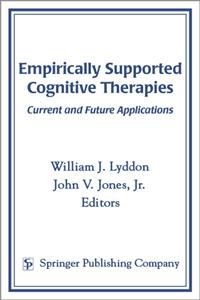 Empirically supported cognitive therapies [electronic resource] : current and future applications / William J. Lyddon, John V. Jones, Jr., editors.