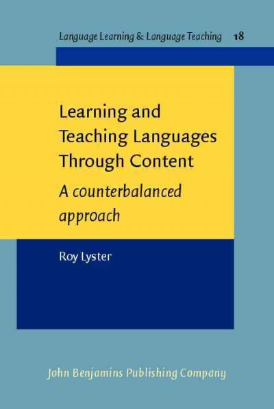 Learning and teaching languages through content [electronic resource] : a counterbalanced approach / Roy Lyster.