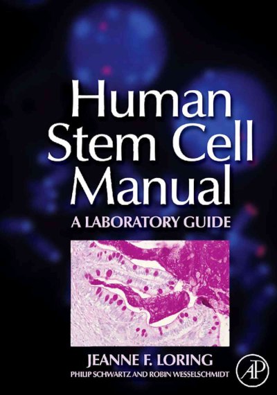 Human stem cell manual [electronic resource] : a laboratory guide / edited by Jeanne F. Loring, Robin L. Wesselschmidt, Philip H. Schwartz.