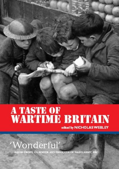 A taste of wartime Britain [electronic resource] / edited by Nicholas Webley.