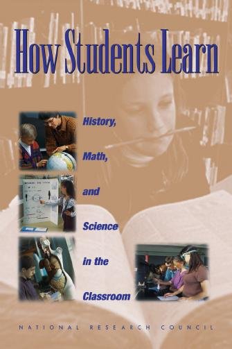 How students learn [electronic resource] : history, mathematics, and science in the classroom / Committee on How People Learn, A Targeted Report for Teachers ; M. Suzanne Donovan and John D. Bransford, editors.