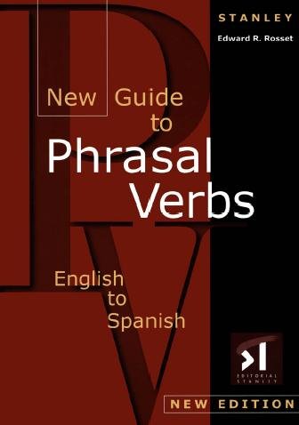 New guide to phrasal verbs [electronic resource] : English to Spanish / Edward R. Rosset.