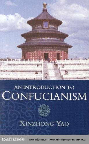 An introduction to Confucianism [electronic resource] / Xinzhong Yao.