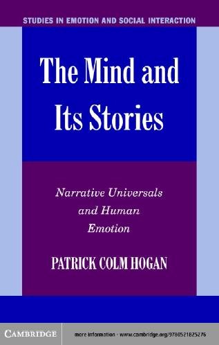The mind and its stories [electronic resource] : narrative universals and human emotion / Patrick Colm Hogan.