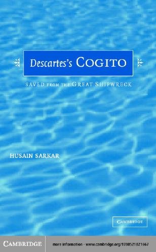 Descartes' cogito [electronic resource] : saved from the great shipwreck / Husain Sarkar.
