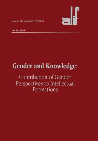 Gender and knowledge [electronic resource] : contribution of gender perspectives to intellectual formations / [editor, Ferial J. Ghazoul].