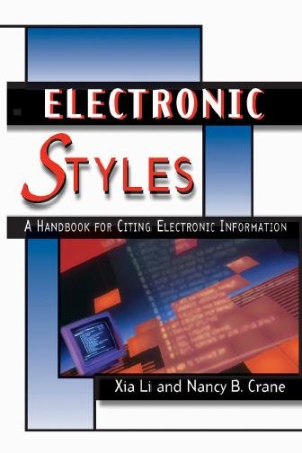 Electronic styles [electronic resource] : a handbook for citing electronic information / Xia Li and Nancy B. Crane.
