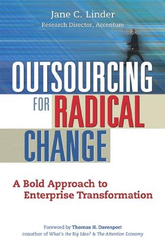 Outsourcing for radical change [electronic resource] : a bold approach to enterprise transformation / Jane C. Linder.