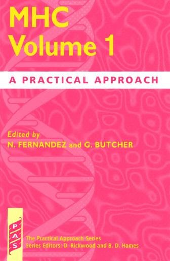 MHC Volume 1 [electronic resource] : a practical approach / edited by N. Fernandez and G. Butcher.