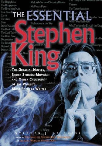 The essential Stephen King [electronic resource] : a ranking of the greatest novels, short stories, movies, and other creations of the world's most popular writer / Stephen J. Spignesi.