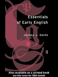 Essentials of early English [electronic resource] / Jeremy J. Smith.