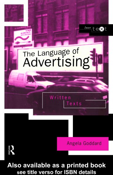 The language of advertising [electronic resource] : written texts / Angela Goddard.