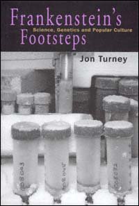 Frankenstein's footsteps [electronic resource] : science, genetics and popular culture / Jon Turney.