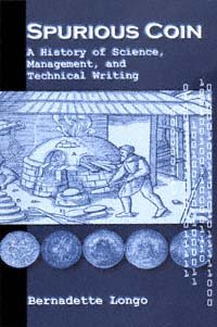 Spurious coin [electronic resource] : a history of science, management, and technical writing / Bernadette Longo.